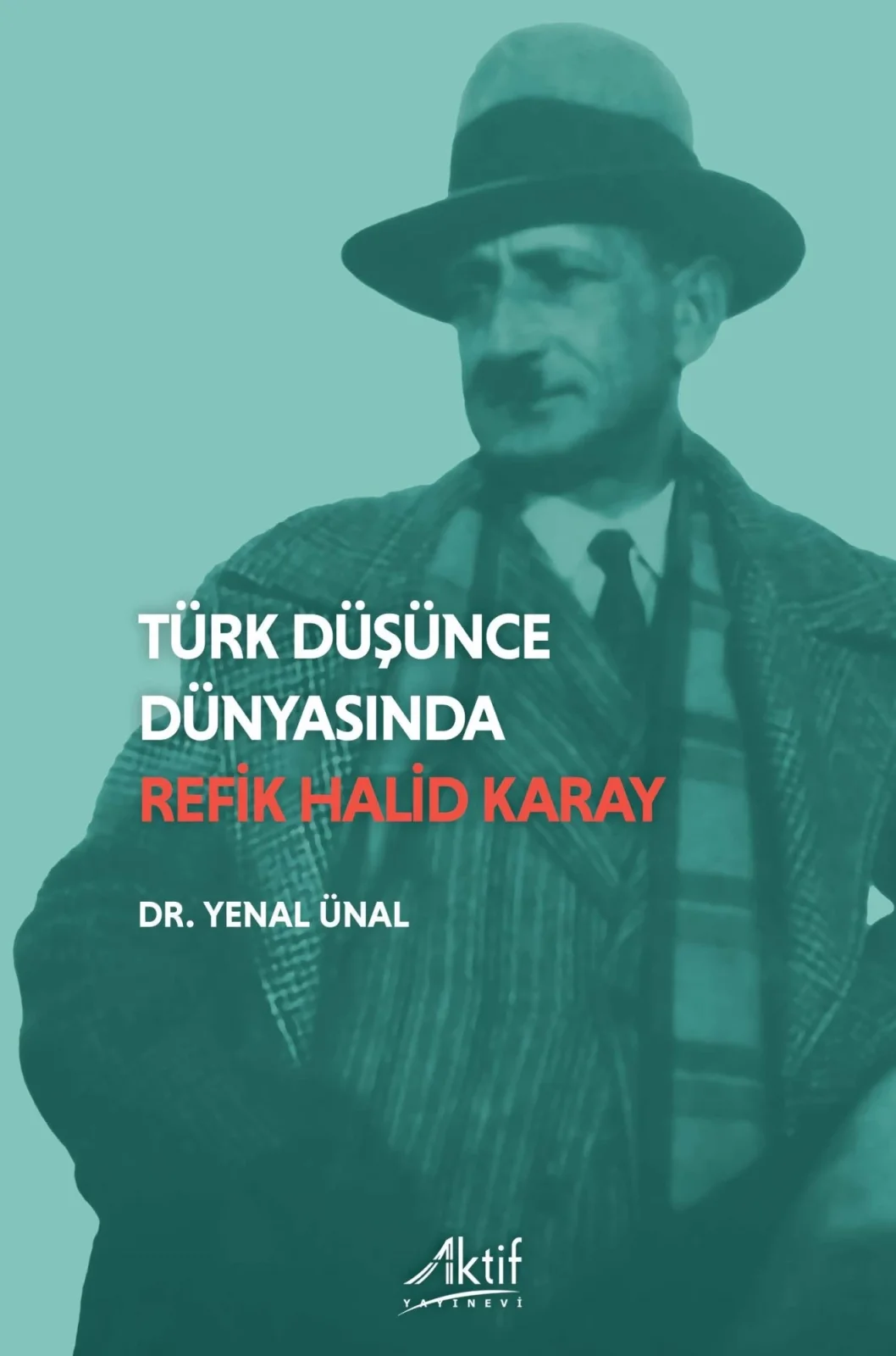 Türk Düşünde Dünyasında Refik Halid Karay
