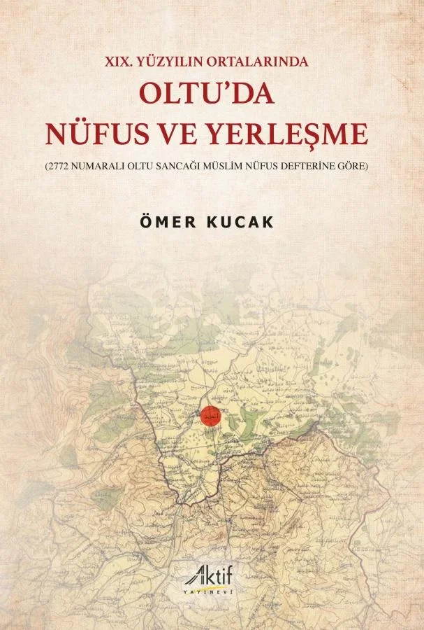 XIX. Yüzyılın Ortalarında Oltu'da Nüfus ve Yerleşme