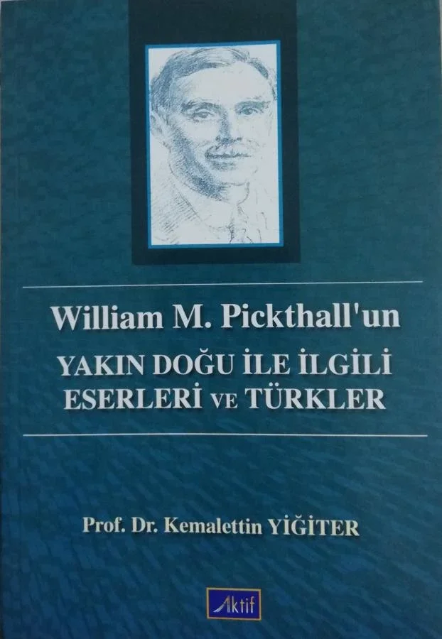William M. Pickthall'un Yakın Doğu İle İlgili Eserleri ve Türkler